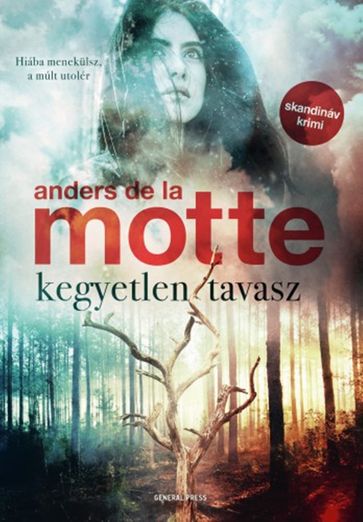 Kegyetlen tavasz - Anders de la Motte