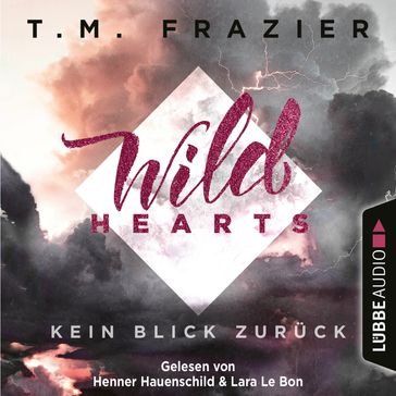 Kein Blick zurück - Wild Hearts, Band 1 - T. M. Frazier