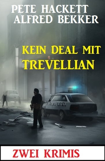 Kein Deal mit Trevellian: Zwei Krimis - Alfred Bekker - Pete Hackett