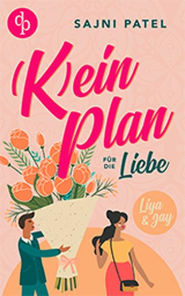 (K)ein Plan für die Liebe - Sajni Patel