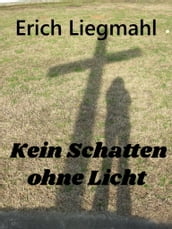 Kein Schatten ohne Licht