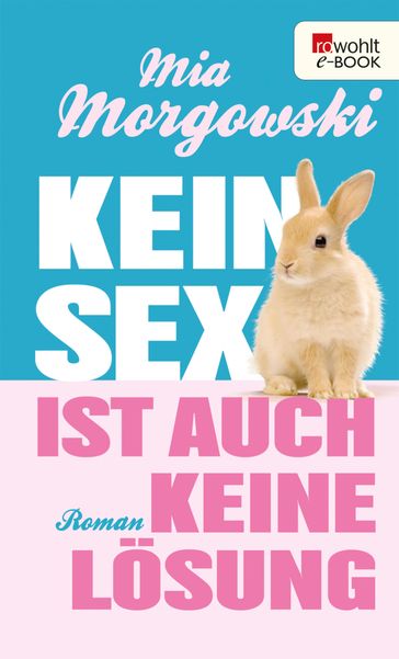 Kein Sex ist auch keine Lösung - MIA MORGOWSKI