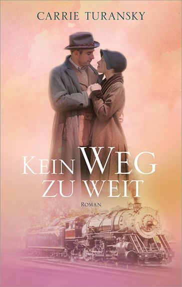 Kein Weg zu weit - Carrie Turansky