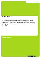 (K)ein spanischer Kriminalroman: Über Eduardo Mendozas  La verdad sobre el caso Savolta 