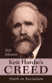 Keir Hardie s Creed