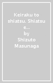 Keiraku to shiatsu. Shiatsu e medicina orientale. Vol. 2