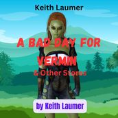 Keith Laumer: A BAD DAY FOR VERMIN