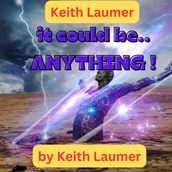 Keith Laumer: It Could Be Anything