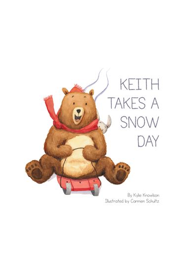 Keith Takes a Snow Day - Kylie Knowlson