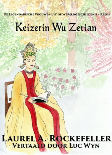 Keizerin Wu Zetian - Laurel A. Rockefeller
