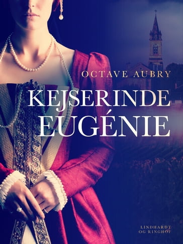 Kejserinde Eugénie - Octave Aubry