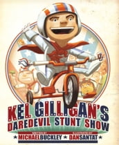 Kel Gilligan s Daredevil Stunt Show