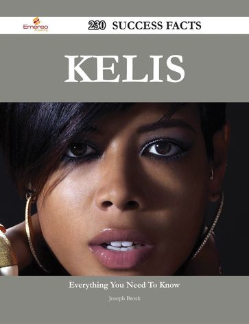 Kelis 230 Success Facts - Everything you need to know about Kelis - Joseph Brock