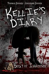 Kellie s Diary: Decay of Innocence