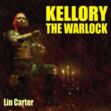 Kellory the Warlock - Lin Carter