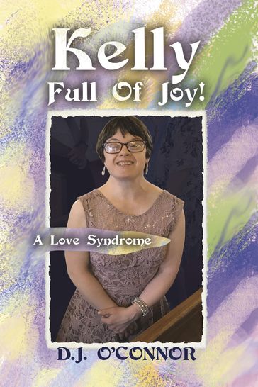 Kelly Full Of Joy! - D.J. OConnor
