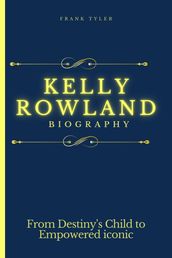 Kelly Rowland biography