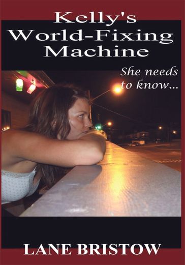 Kelly's World-Fixing Machine - Lane Bristow