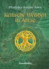 Keltische Weisheit im Alltag