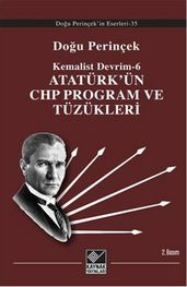 Kemalist Devrim 6 - Atatürk ün CHP Program ve Tüzükleri