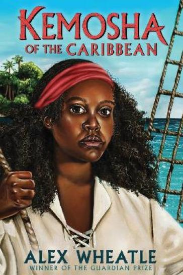 Kemosha of the Caribbean - Alex Wheatle