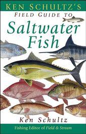 Ken Schultz s Field Guide to Saltwater Fish