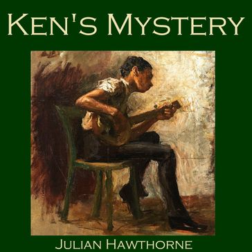 Ken's Mystery - Julian Hawthorne