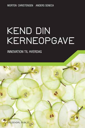 Kend din kerneopgave - Anders Seneca - Morten Christensen