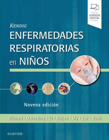 Kendig. Enfermedades respiratorias en niños - MD  FRCP Robert W. Wilmott - MA  MD  FRCP  FRCPCH Andrew Bush - MD Robin R Deterding - MD  PhD  FRCPC Felix Ratjen - MBBS  MD  FRACP  DSc Peter Sly - MD Heather Zar - MD Albert Li