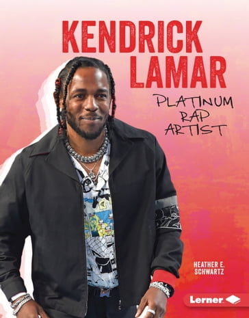 Kendrick Lamar - Heather E. Schwartz