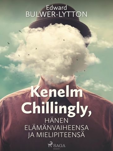 Kenelm Chillingly, Hänen elämänvaiheensa ja mielipiteensä - Edward Bulwer-Lytton