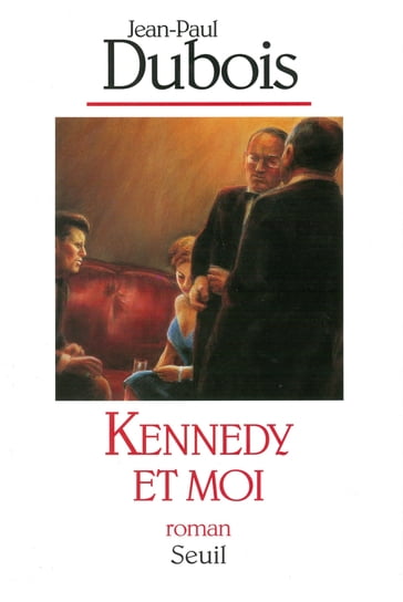 Kennedy et Moi - Jean-Paul Dubois