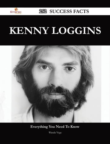 Kenny Loggins 252 Success Facts - Everything you need to know about Kenny Loggins - Wanda Vega