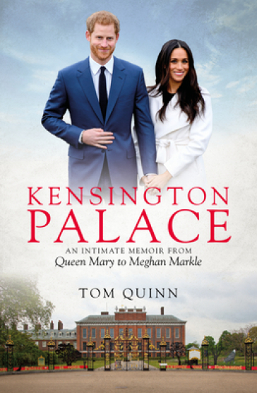 Kensington Palace - Tom Quinn