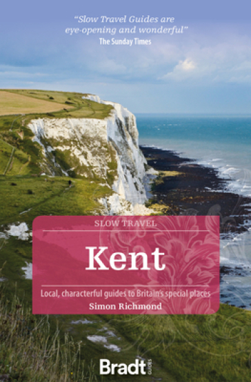 Kent (Slow Travel) - Simon Richmond