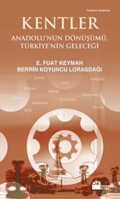 Kentler - Anadolu nun Dönüümü Türkiye nin Gelecei