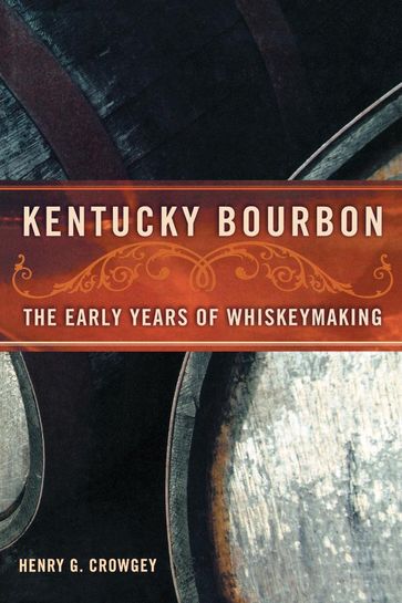 Kentucky Bourbon - Henry G. Crowgey