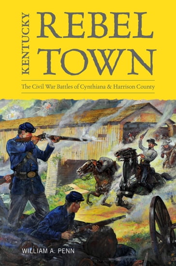 Kentucky Rebel Town - William A. Penn