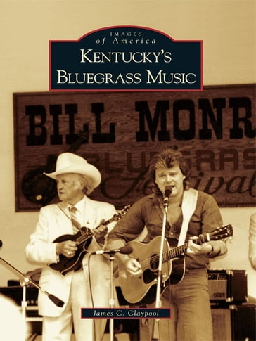 Kentucky's Bluegrass Music - James C. Claypool
