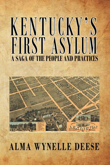 Kentucky's First Asylum - Alma Wynelle Deese