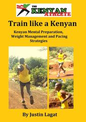 Kenyan Mental Preparation, Weight Management and Pacing Strategies