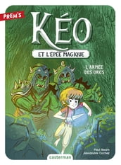 Kéo et l épée magique (Tome 1) - L Armée des Orcs