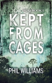 Kept From Cages