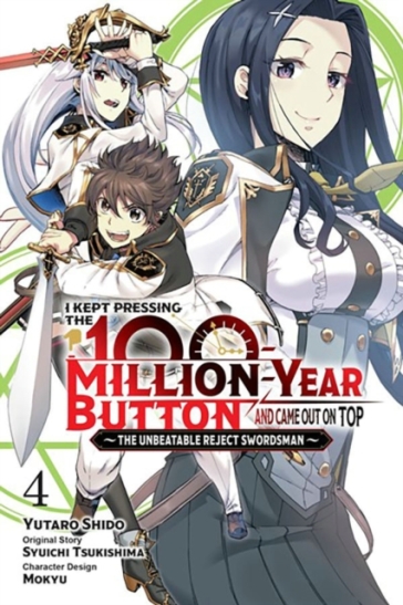 I Kept Pressing the 100-Million-Year Button and Came Out on Top, Vol. 4 (manga) - Syuichi Tsukishima