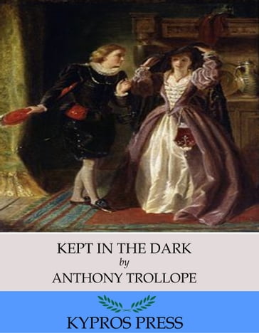 Kept in the Dark - Anthony Trollope