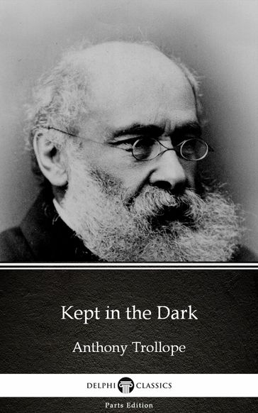 Kept in the Dark by Anthony Trollope (Illustrated) - Anthony Trollope
