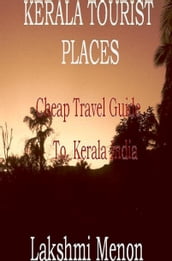 Kerala Tourist Places: A Cheap Travel Guide to Kerala India