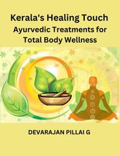 Kerala s Healing Touch: Ayurvedic Treatments for Total Body Wellness
