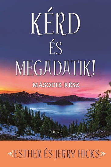 Kérd és megadatik 2 - Esther Hicks - Jerry Hicks