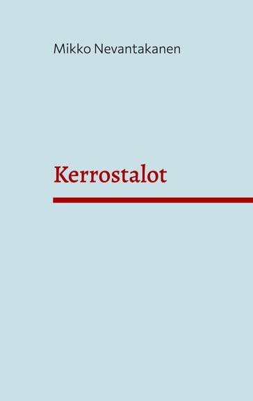 Kerrostalot - Mikko Nevantakanen